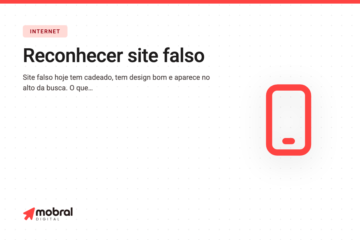 Capa do artigo: O cadeado no endereço não quer dizer que o site é confiável — e quatro conferências de dez segundos dizem