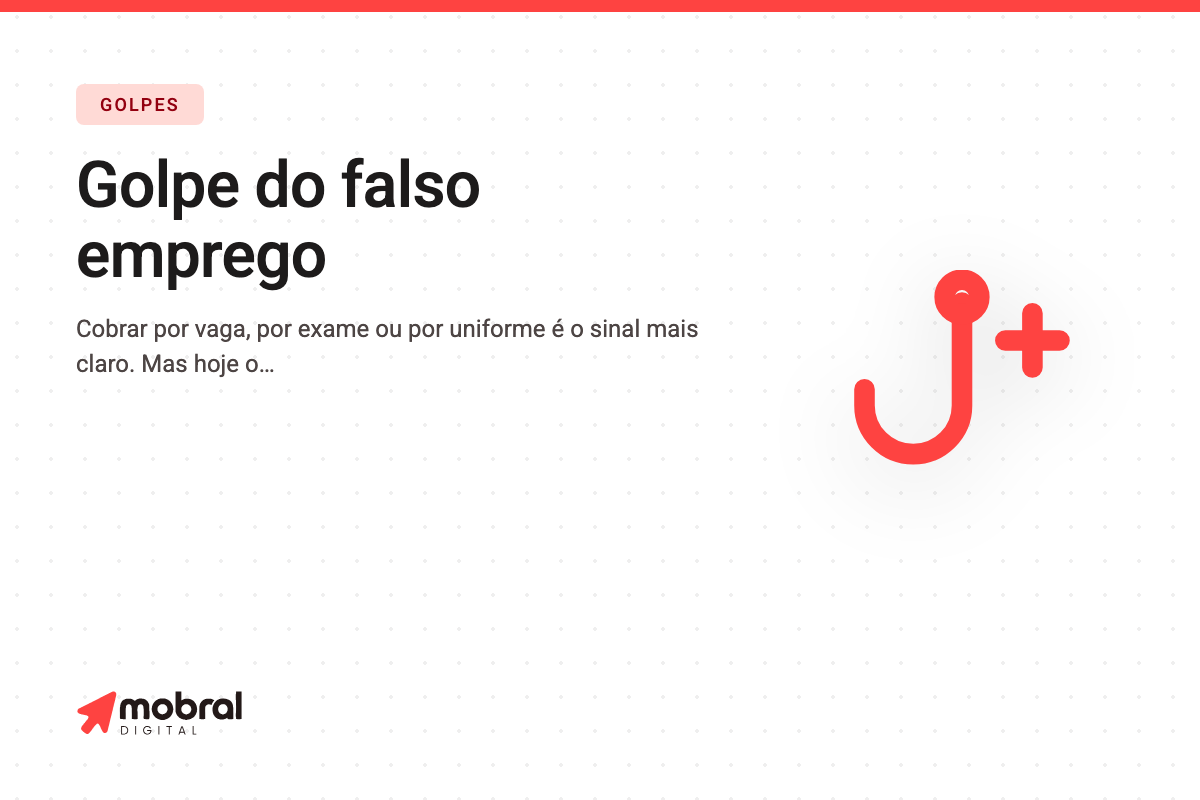 Capa do artigo: Golpe do falso emprego: a vaga existe, a empresa existe, e mesmo assim é golpe — o que muda é quem está do outro lado da conversa
